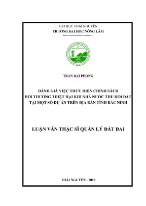 Luận văn thạc sĩ đánh giá việc thực hiện chính sách bồi thường thiệt hại khi nhà nước thu hồi đất ở một số dự án trên địa bàn tỉnh bắc ninh