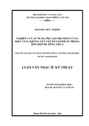 Nghiên cứu sử dụng phụ gia sbs nhằm tăng khả năng kháng lún vệt hằn bánh xe trong hỗn hợp bê tông nhựa luận văn thạc sĩ chuyên ngành xây dựng đường ô tô và đường thành phố