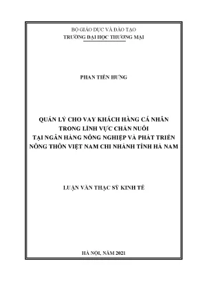 Luận văn thạc sĩ quản lý cho vay khách hàng cá nhân trong lĩnh vực chăn nuôi tại ngân hàng nông nghiệp và phát triển nông thôn việt nam chi nhánh tỉnh hà nam