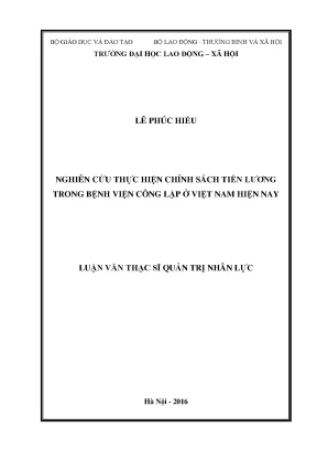 Luận văn thạc sĩ nghiên cứu thực hiện chính sách tiền lương trong bệnh viện công lập ở việt nam hiện nay