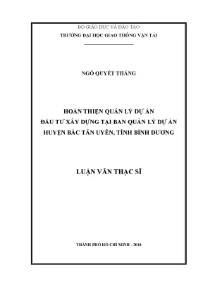 Hoàn thiện quản lý dự án đầu tư xây dựng tại ban quản lý dự án huyện bắc tân uyên tỉnh bình dương luận văn thạc sĩ ngành quản lý xây dựng