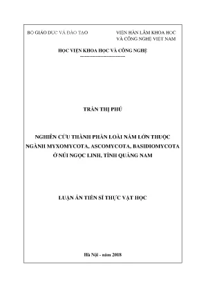 Luận án tiến sĩ sinh học nghiên cứu thành phần loài nấm lớn thuộc ngành myxomycota ascomycota basidiomycota ở núi ngọc linh tỉnh quảng nam