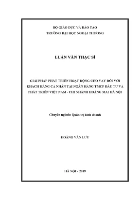 Luận văn thạc sĩ giải pháp phát triển hoạt động cho vay đối với khách hàng cá nhân tại ngân hàng tmcp đầu tư và phát triển việt nam chi nhánh hoàng mai hà nội