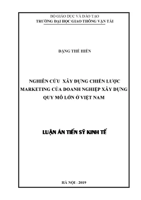 Luận án tiến sĩ nghiên cứu xây dựng chiến lược marketing của doanh nghiệp xây dựng quy mô lớn ở việt nam