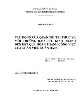 Luận án tiến sĩ tác động của quản trị tri thức và môi trường đạo đức kinh doanh đến kết quả hoàn thành công việc của nhân viên ngân hàng
