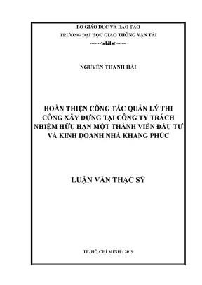 Hoàn thiện công tác quản lý thi công xây dựng tại công ty trách nhiệm hữu hạn một thành viên đầu tư và kinh doanh nhà khang phúc luận văn thạc sĩ chuyên ngành quản lý xây dựng