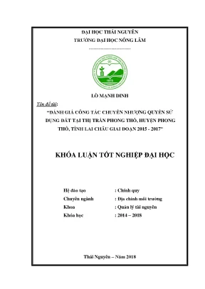 Luận văn đánh giá công tác chuyển nhượng quyền sử dụng đất tại thị trấn phong thổ huyện phong thổ tỉnh lai châu giai đoạn 2015 2017