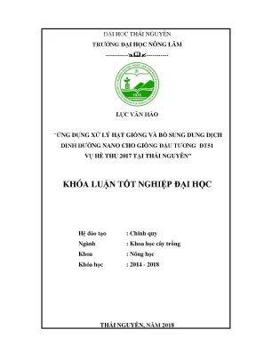 Luận văn ứng dụng xử lý hạt giống và bổ sung dung dịch dinh dưỡng nano cho giống đậu tương đt51 vụ hè thu 2017 tại thái nguyên