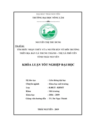 Luận văn tìm hiểu nhận thức của người dân về môi trường trên địa bàn xã trung thành thị xã phổ yên tỉnh thái nguyên