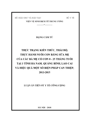 Luận án tiến sĩ thực trạng kiến thức thái độ thực hành nuôi con bằng sữa mẹ của các bà mẹ có con 025 tháng tuổi tại 3 tỉnh hà nam quảng bình lào cai và hiệu quả một số biện pháp can thiệp