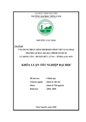 Luận văn ứng dụng phần mềm microstation v8i và gcadas trong thành lập bản đồ địa chính tờ số 30 xã đồng tân huyện hữu lũng tỉnh lạng sơn