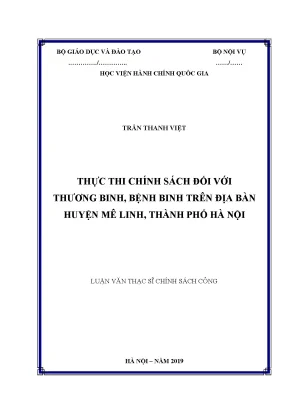 Luận văn thạc sĩ thực thi chính sách đối với thương binh bệnh binh trên địa bàn huyện mê linh thành phố hà nội