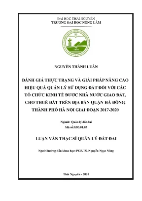 Luận văn thạc sĩ đánh giá thực trạng và giải pháp nâng cao hiệu quả quản lý sử dụng đất đối với các tổ chức kinh tế được giao cho thuê đất trên địa bàn quận quận hà đông