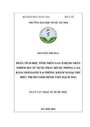 Luận văn thạc sĩ phân tích độc tính trên gan ở bệnh nhân nhiễm hiv sử dụng phác đồ dự phòng lao bằng isoniazid tại phòng khám ngoại trú điều trị hivaids min