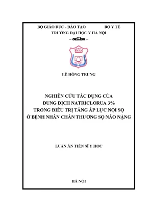 Luận án tiến sĩ nghiên cứu tác dụng của dung dịch natriclorua 3 trong điều trị tăng áp lực nội sọ ở bệnh nhân chấn thương sọ não nặng
