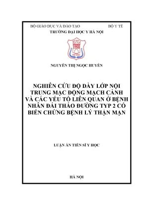 Luận án tiến sĩ nghiên cứu độ dày lớp nội trung mạc động mạch cảnh và các yếu tố liên quan ở bệnh nhân đái tháo đường typ 2 có biến chứng bệnh lý thận mạn