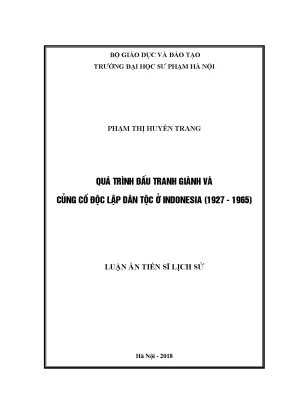 Luận án tiến sĩ lịch sử quá trình đấu tranh giành và củng cố độc lập dân tộc ở indonesia 1927 1965