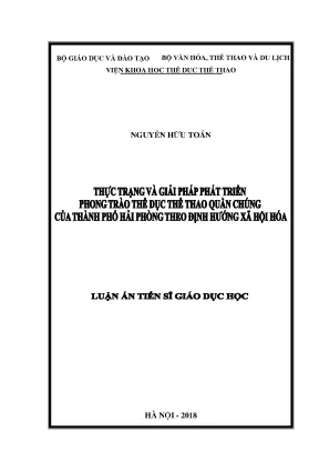 Luận án tiến sĩ giáo dục học hực trạng và giải pháp phát triển phong trào thể thao quần chúng của thành phố hải phòng theo định hướng xã hội hóa