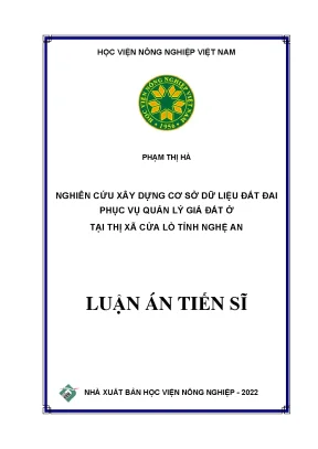 Luận án tiến sĩ nghiên cứu xây dựng cơ sở dữ liệu đất đai phục vụ quản lý giá đất ở tại thị xã cửa lò tỉnh nghệ an