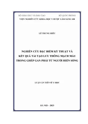 Luận án tiến sĩ nghiên cứu những đặc điểm kỹ thuật và kết quả tái tạo lưu thông mạch máu trong ghép gan phải từ người hiến sống