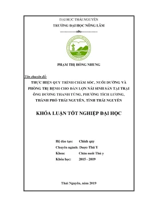 Luận văn thực hiện quy trình chăm sóc nuôi dưỡng và phòng trị bệnh cho đàn lợn nái sinh sản tại trại ông dương thanh tùng phường tích lương thành phố thái nguyên