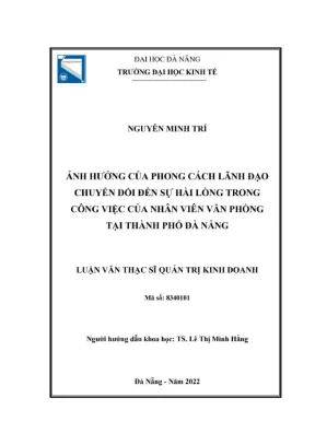 Luận văn thạc sĩ ảnh hưởng của phong cách lãnh đạo chuyển đổi đến sự hài lòng trong công việc của nhân viên văn phòng tại thành phố đà nẵng