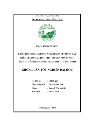Luận văn đánh giá công tác chuyển quyền sử dụng đất trên địa bàn xã hào phú huyện sơn dương tỉnh tuyên quang giai đoạn 2016 tháng 62018