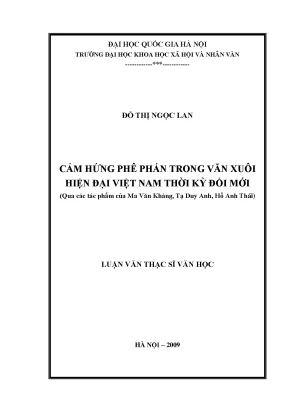 Luận văn thạc sĩ cảm hứng phê phán trong văn xuôi hiện đại việt nam thời kỳ đổi mới qua các tác phẩm của ma văn kháng tạ duy anh hồ anh thái