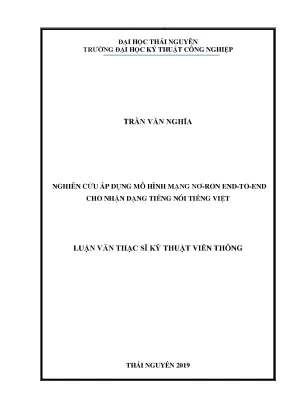 Luận văn thạc sĩ nghiên cứu áp dụng mô hình mạng nơ ron end to end cho nhận dạng tiếng nói tiếng việt