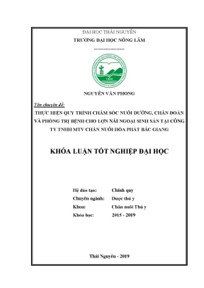 Luận văn thực hiện quy trình chăm sóc nuôi dưỡng chẩn đoán và phòng trị bệnh cho lợn nái ngoại sinh sản tại công ty tnhh mtv chăn nuôi hòa phát bắc giang
