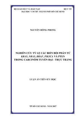 Luận án tiến sĩ nghiên cứu tỷ lệ các biến đổi phân tử kras nras braf pik3ca và pten trong carcinôm tuyến đại trực tràng