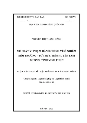 Luận văn thạc sĩ luật hiến pháp và luật hành chính xử phạt vi phạm hành chính về ô nhiễm môi trường từ thực tiễn huyện tam dương tỉnh vĩnh phúc