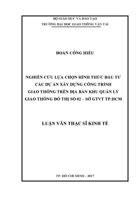 Nghiên cứu lựa chọn hình thức đầu tư các dự án xây dựng công trình giao thông trên địa bàn khu quản lý giao thông đô thị số 2 sở giao thông vận tải tp hcm luận văn thạc sĩ chuyên ngành kinh tế xây dựng
