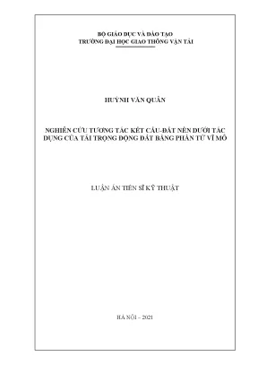 Luận án tiến sĩ nghiên cứu tương tác kết cấuđất nền dưới tác dụng của tải trọng động đất bằng phần tử vĩ mô