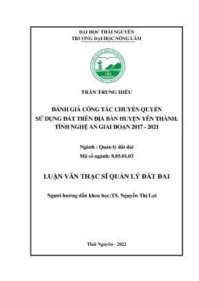 Luận văn thạc sĩ đánh giá công tác chuyển quyền sử dụng đất trên địa bàn huyện yên thành tỉnh nghệ an giai đoạn 2017 2021