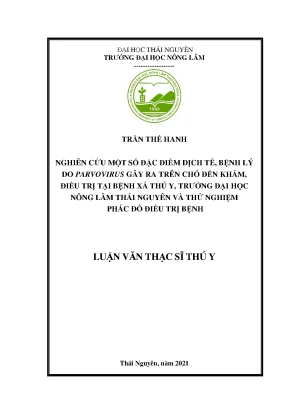 Luận văn thạc sĩ nghiên cứu một số đặc điểm dịch tễ bệnh lý do parvovirus gây ra trên chó đến khám điều trị tại bệnh xá thú y trường đại học nông lâm thái nguyên