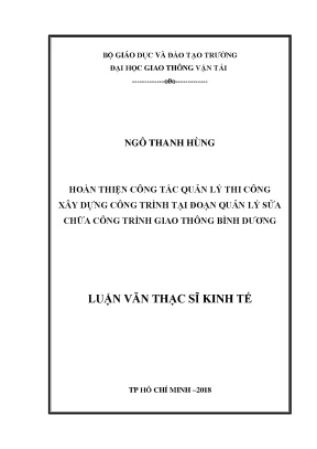 Hoàn thiện công tác quản lý thi công xây dựng công trình tại đoạn quản lý sửa chữa công trình giao thông bình dương luận văn thạc sĩ ngành quản lý xây dựng