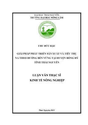 Luận văn thạc sĩ giải pháp phát triển sản xuất và tiêu thụ na theo hướng bền vững tại huyện đồng hỷ tỉnh thái nguyên