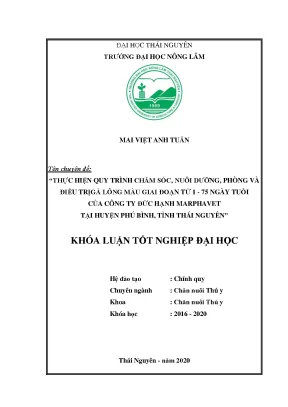Luận văn thực hiện quy trình chăm sóc nuôi dưỡng gà lông màu giai đoạn từ 1 75 ngày của công ty đức hạnh marphavet tại huyện phú bình tỉnh thái nguyên