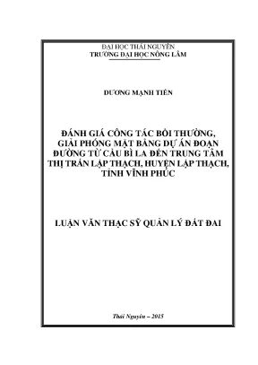 Luận văn thạc sĩ đánh giá công tác bồi thường giải phóng mặt bằng dự án đoạn đường từ cầu bì la đến trung tâm thị trấn lập thạch huyện lập thạch tỉnh vĩnh phúc