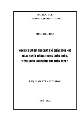 Luận án tiến sĩ nghiên cứu giá trị của chất chỉ điểm sinh học ngal huyết tương trong chẩn đoán tiên lượng hội chứng tim thận type 1