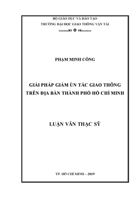 Giải pháp giảm ùn tắc giao thông trên địa bàn thành phố hồ chí minh luận văn thạc sĩ chuyên ngành quản lý xây dựng