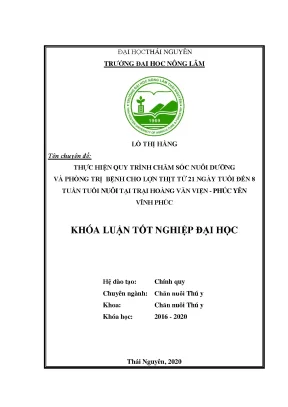 Luận văn thực hiện quy trình chăm sóc nuôi dưỡng và phòng trị bệnh lợn thịt từ 21 ngày tuổi đến 8 tuần tuổi nuôi tại trại lợn hoàng văn viện thành phố phúc yên tỉnh vĩnh phúc