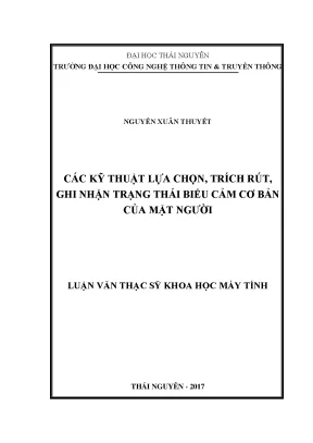 Luận văn thạc sĩ các kỹ thuật lựa chọn trích rút ghi nhận trạng thái biểu cảm cơ bản của mặt người