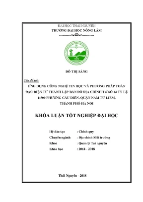 Luận văn ứng dụng công nghệ tin học và phương pháp toàn đạc điện tử thành lập bản đồ địa chính tờ số13 tỷ lệ 1 500 tại phường cầu diễn quận nam từ liêm