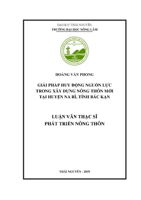 Luận văn thạc sĩ giải pháp huy động nguồn lực trong xây dựng nông thôn mới tại huyện na rì tỉnh bắc kạn
