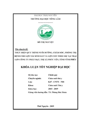 Luận văn thực hiện quy trình nuôi dưỡng chăm sóc phòng trị bệnh cho lợn nái sinh sản và lợn con theo mẹ tại trại lợn công ty phát đạt thị xã phúc yên 1
