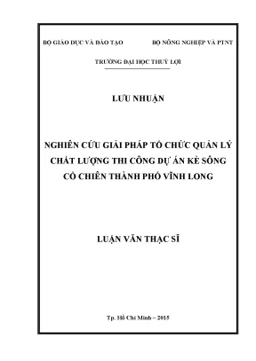 Luận văn thạc sĩ nghiên cứu giải pháp tổ chức quản lý chất lượng thi công dự án kè sông cổ chiên thành phố vĩnh long