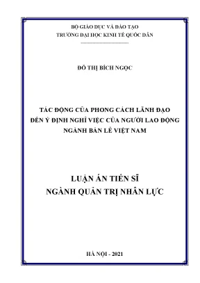 Luận án tiến sĩ quản trị nhân lực tác động của phong cách lãnh đạo đến ý định nghỉ việc của người lao động ngành bán lẻ việt nam