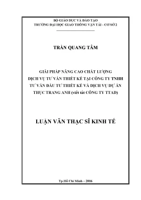 Giải pháp nâng cao chất lượng dịch vụ tư vấn thiết kế tại công ty trách nhiệm hữu hạn tư vấn đầu tư thiết kế và dịch vụ dự án thục trang anh ttad luận văn thạc sĩ chuyên ngành kinh tế xây dựng